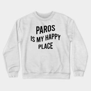 Paros is my happy place Crewneck Sweatshirt